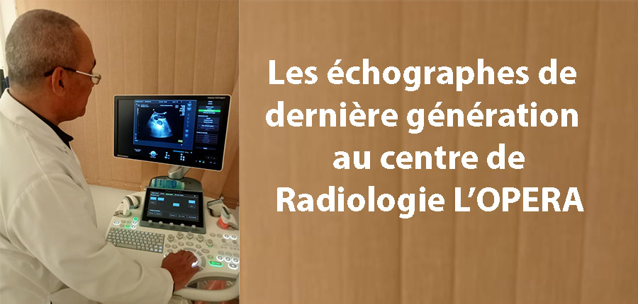 Les échographes de dernière génération au centre de Radiologie L’OPERA
